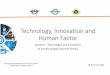 Technology, Innovation and Human Factor · 2020-01-30 · Technology & Innovation – key points • Processes and procedures to better achieve civil aviation security objectives: