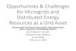 Opportunities & Challenges for Microgrids and Distributed ... · of near zero net energy buildings, highly efficient businesses, low‐ carbon generation, sustainable bioenergy systems,