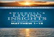 CHARLES R. SWINDOLL · 2020-01-07 · CHARLES R. SWINDOLL SWINDOLL’SLIVING INSIGHTS NEW TESTAMENT COMMENTARY MATTHEW 1-15 Tyndale House Publishers Carol Stream, Illinois