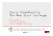 Equity Crowdfunding: The New Stock Exchange · Equity Crowdfunding: The New Stock Exchange Mike Volker Innovation Office Simon Fraser University. 2 For SMEs (2012) 3 Access to Equity