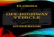 Florida Off-Highway Vehicle Guidebook 2020...pg. 4 FLORIDA OHV GUIDEBOOK 3. Courtesy, Ethics and the Environment • Share the trail – give non-motorized trail users the right of