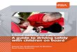 Child safety in cars A guide to driving safely with ...rsa.ie/Documents/Child Safety in Cars/Child Safety... · • Rear-facing child car seats must not be used in passenger seats