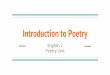 Introduction to Poetry · We read and write poetry because we are members of the human race. And the human race is filled with passion. And medicine, law, business, engineering -