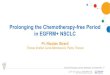 Prolonging the Chemotherapy-free Period in EGFRM+ NSCLC · 2020-05-28 · Prolonging the Chemotherapy-free Period in EGFRM+ NSCLC Pr. Nicolas Girard Thorax Institut Curie-Montsouris,