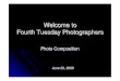 Welcome to Fourth Tuesday Photographers€¦ · Presentation on Photo Composition Take Some Pictures in the Park Share Our Results. Introductions Your Name Experience Level What are