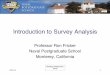 Introduction to Survey Analysis - Facultyfaculty.nps.edu/rdfricke/OA4109/Lecture 9-1...Introduction to Survey Analysis! Professor Ron Fricker! Naval Postgraduate School! Monterey,