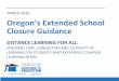 Oregon’s Extended School Closure Guidance › ode › educator-resources › standards › Docu… · Introduction Oregon’s commitment to Distance Learning for All signals our