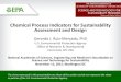 Chemical Process Indicators for Sustainability Assessment ......Chemical Process Indicators for Sustainability Assessment and Design. ... • From qualitative to quantitative definitions