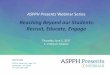 Reaching Beyond our Students: Recruit, Educate, Engage · ASPPH.ORG 1900 M Street NW, Suite 710 Washington, DC 20036 Tel: (202) 296-1099 ASPPH Presents Webinar Series Reaching Beyond
