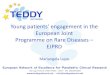 Young patients’ engagement in the€¦ · Young patients’ engagement in the ... and empowerment process of paediatric patients. ... patients on the EU market, pharmacovigilance