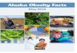 Alaska Obesity Facts Report - Alaska Department of Health ...dhss.alaska.gov/.../pubs/2014AlaskaObesityFacts.pdf · The Alaska Obesity Facts Report was producedfor the Obesity Prevention