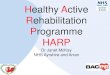 Healthy Active Rehabilitation Programme HARP Janet McKay.pdf · Commenced the HARP programme. accessed weigh to go, exercise programme and moving on together Mr D, aged 60 has angina