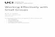 Working Effectively with Small Groupswp.due.uci.edu › cei › wp-content › uploads › sites › 26 › ...Working Effectively with Small Groups By Dr. D. Gallow 3000 AIRB (949)