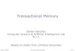 Transactional Memorycsg.csail.mit.edu/6.823/Lectures/L22handout.pdf · Transactional Memory (TM) • Memory transaction [Lomet’77, Knight’86, Herlihy & Moss’93] – An atomic