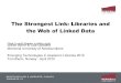 The Strongest Link: Libraries and the Web of Linked DataThe Strongest Link: Libraries and the Web of Linked Data Gillian Byrne & Lisa Goddard ... Drupal 7 CMS. 11.05.10 Drupal 7 RDFa