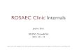 ROSAEC Clinic Internals - Seoul National Universityropas.snu.ac.kr/~netj/talk/2011/0114.rosaec-clinic-internals.pdf · ROSAEC Clinic Internals Jaeho Shin ROPAS Show&Tell 2011-01-14
