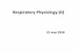 Respiratory Physiology (II)fiziologie.ro/en/2017-2018/lectures/Respiratory 2.pdfThe 12 diffusion constants (DI to D12) govern 12 diffusive steps across a series of 12 barriers: (1)
