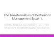 The Transformation of Destination Management SystemsThe Transformation of Destination Management Systems MARIANA ASSENOVA, VASIL MARINOV, EMIL PETROV Sofia University “St. Kliment