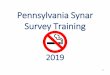 Pennsylvania Synar Survey Training · 6. Survey Training Conducting a Valid Survey Never solicit- we’re not trying to buy tobacco products – we’re documenting what actually