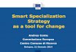 Smart Specialization Strategy as a tool for change › por-fesr › program... · 2016-07-13 · Smart Specialization Strategy as a tool for change Andrea Conte Commissione Europea