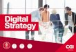 Digital Strategy - CGI UK Digital Strategy Enablement Services Digital Innovation 2. Digital strategy