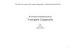 A concise introduction to Transport Geography Transport Geogr… · A concise introduction to Transport Geography by Fanny SARUCHERA . 2 The ABCs of Transport & Transport Geography: