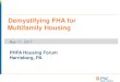 Demystifying FHA for Multifamily Housing 8 demystifying fha_ferrell.pdf• Lender counsel and borrower counsel prepare closing package to submit to HUD. • Closing date generally