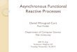 Asynchronous Functional Reactive Processes › researcher › files › us-rabbah › plday14-cort.pdfAsynchronous Functional Reactive Processes Daniel Winograd-Cort Paul Hudak Department