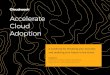 Accelerate Cloud Adoption - Cloudreach€¦ · Accelerate Cloud Adoption 5 | Cloudreach.com At this time, Cloud technology was at the very early stages of its maturity cycle and our