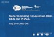 Supercomputing Resources in BSC, RES and PRACE · Supercomputing Resources in BSC, RES and PRACE Sergi Girona, BSC-CNS Barcelona, 23 Septiembre 2015 . ICTS 2014, un paso adelante