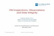 PAI Inspections, Observations and Data Integrity · PAI Inspections, Observations and Data Integrity Krishna Ghosh, Ph.D. Office of Pharmaceutical Quality Office of Process and Facilities