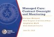 Managed Care: Contract Oversight and Monitoring › sites › default › files › ... · Long Term Services and Supports (LTSS) and Pharmacy standards proposed to be implemented