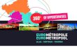 EUROMÉTROPOLE EUROMETROPOOL · Located between France and Belgium, between town and country, the EUROMETROPOLis Lille - Kortrijk - Tournai has a wealth of opportunities to offer,