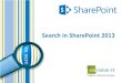 Search in SharePoint 2013 - Extranet User Manager...Agenda • Envision IT Overview • Search Architecture in SharePoint 2013 • Shakespeare Reference Project • Search Features