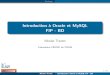 Introduction a Oracle et MySQL FIP - BDcedric.cnam.fr/~traversn/teaching/fip-BD/FIP_oracle_mysql.pdf · NDB (Cluster - Sun/MySQL) Maria (Crash safe, ACID - mounty AB  MariaDB)