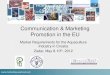 Communication & Marketing Promotion in the EUCommunication & Marketing Promotion in the EU Market Requirements for the Aquaculture Industry in Croatia Zadar, May 8-10th, ... to keep