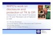 WIPO’s work on disclosure and protection of TK & GR · GA, CC, WIPO Conference. WIPO is a specialized agency of the UN. It is dedicated to developing a balanced and accessible international
