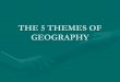 THE 5 THEMES OF GEOGRAPHY › 2016 › 02 › 5-themes-… · 5/2/2016  · The 5 Themes of Geography. 10 A. internet C. train B. A rock D. car Question 3 