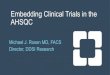 Embedding Clinical Trials in the AHSQC › uploads › general_images › Rosen-Clinical_Tr… · Embedding Clinical Trials in the AHSQC Michael J. Rosen MD, FACS Director, DDSI Research
