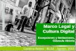 Marco Legal y Cultura Digital - Fundaciأ³n Karisma Carolina Botero - BLAA - Agosto, 2013 Marco Legal