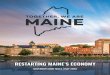 RESTARTING MAINE’S ECONOMY · 2020-04-29 · RESTARTING MAINE’S ECONOMY A MESSAGE FROM GOVERNOR JANET MILLS Time and again, Maine people have risen to the challenges put in front