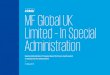 MF Global UK Limited - In Special Administration · This Report has not been prepared in contemplation of it being used, and is not suitable to be used, to inform any investment decision