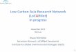 Low Carbon Asia Research Network (LoCARNet) in progress · 2018-04-03 · greenhouse gas emissions to achieve the global 2 o C target • Low carbon technology has implications beyond