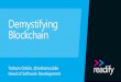 Demystifying Blockchain - AOG · Demystifying Blockchain Tatham Oddie, @tathamoddie Head of Software Development . A database. A database that’s: tamper proof, distributed, and