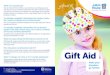 Gift Aid - Julia's House...Gift Aid Explained What is Gift Aid? It’s a scheme introduced by the government, which allows charities to reclaim the tax that supporters have already