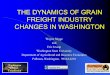 THE DYNAMICS OF GRAIN FREIGHT INDUSTRY CHANGES IN WASHINGTONses.wsu.edu/.../2015/03/5_PNREC_02_Stigge_Jessup.pdf · THE DYNAMICS OF GRAIN FREIGHT INDUSTRY CHANGES IN WASHINGTON Wayne