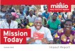 Mission Today - missio.org.uk · to share your love with all people. Today you send us out, to continue this mission. Empower us by the gifts of the Holy Spirit to be courageous and
