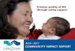 2016 – 2017 Community impaCt RepoRt · positively impact the lives of people throughout 2016-2017 and in the year ahead, is through the boundless commitment, compassion and care