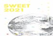 0525 - SWEET 2021 · 2020-05-27 · Title: 0525 - sweet2021 - 브로슈어 수정 Created Date: 5/25/2020 4:47:23 PM
