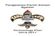 Tangipahoa Parish Schools Technology Plan · Tangipahoa Parish Schools Technology Plan Fiscal Years covered in this basic plan include: 2014-2015 2015-2016 2016-2017 Both the State